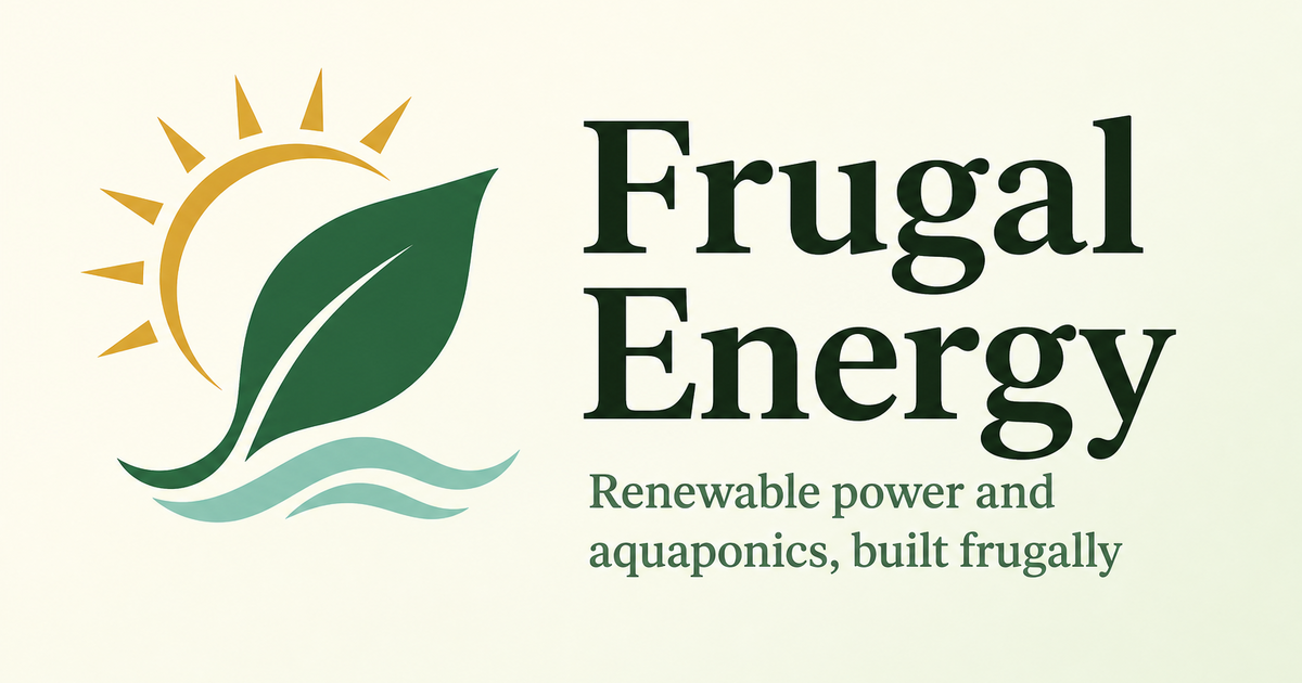 Frugal Energy: renewable power and aquaponics, built frugally